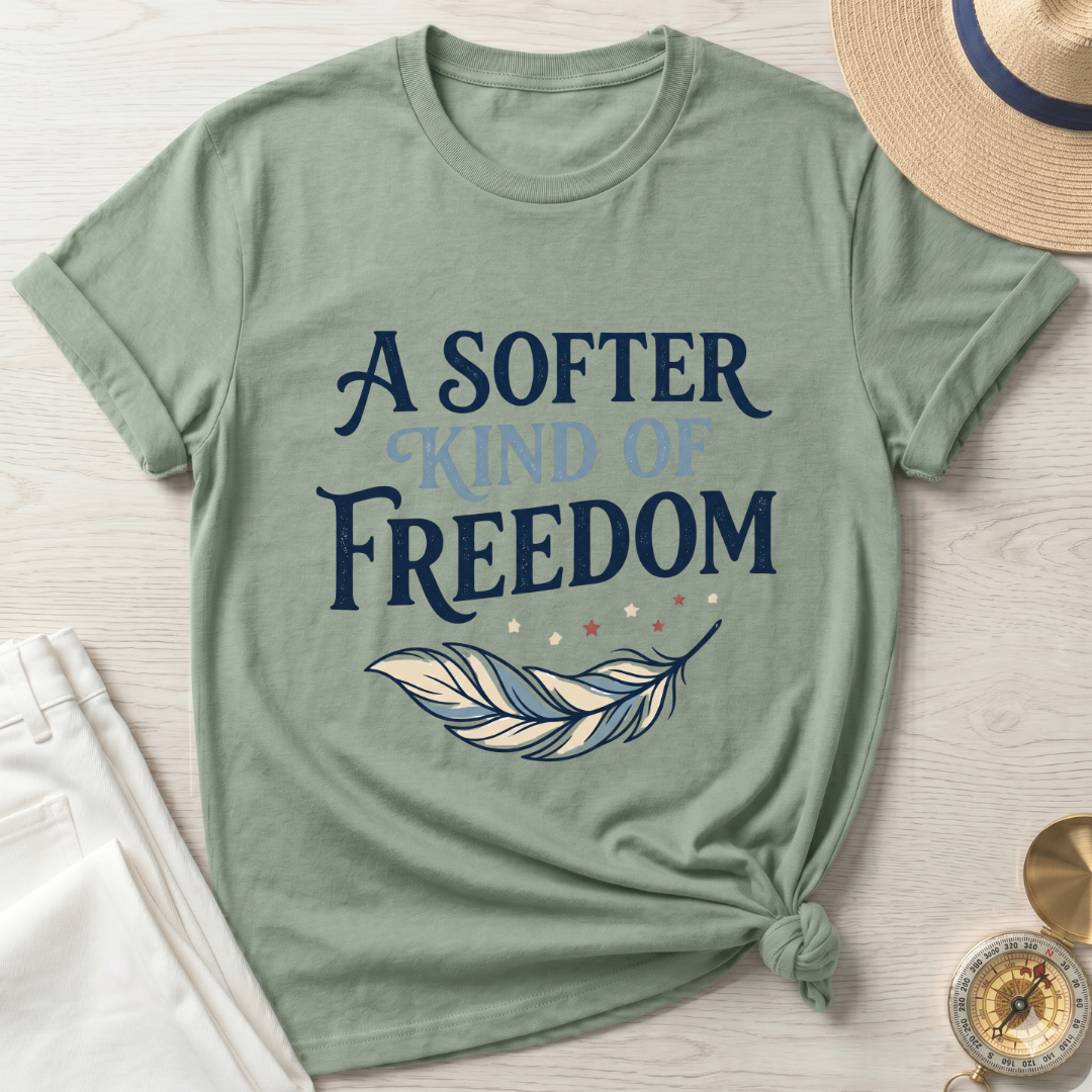 A Softer Kind Of Freedom T-Shirt