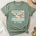 Passport Season-My Turn T-Shirt