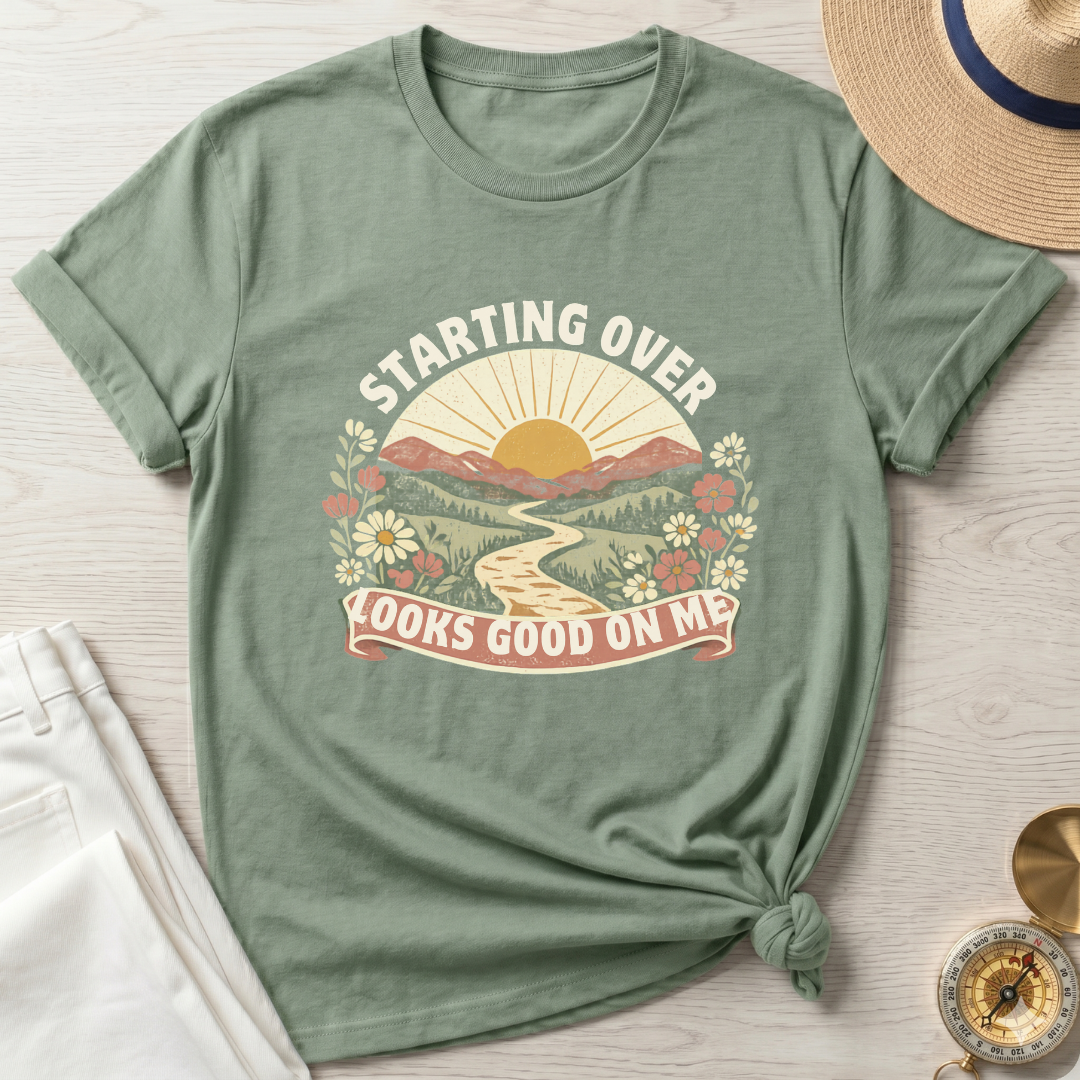 Starting Over Looks Good On Me T-Shirt