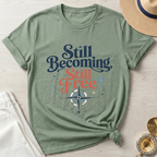 Still Becoming Still Free T-Shirt