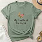 My Softest Season - T-Shirt