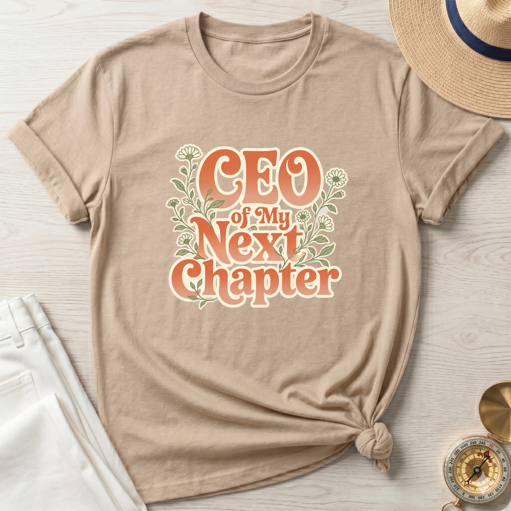 CEO Of My Next Chapter T-Shirt