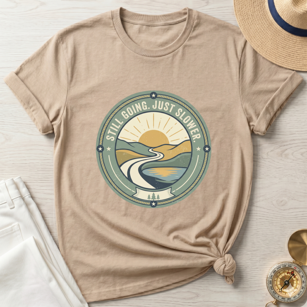 Still Going Just Slower T-Shirt