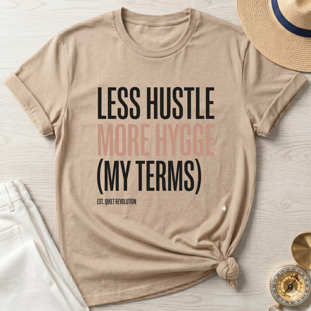 Less Hustle More Hygge T-Shirt
