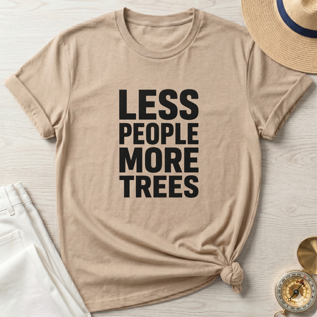 Less People More Trees T-Shirt