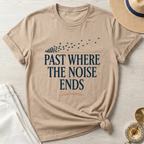 Past Where The Noise Ends T-Shirt
