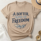 A Softer Kind Of Freedom T-Shirt