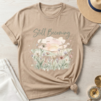 Still Becoming T-Shirt