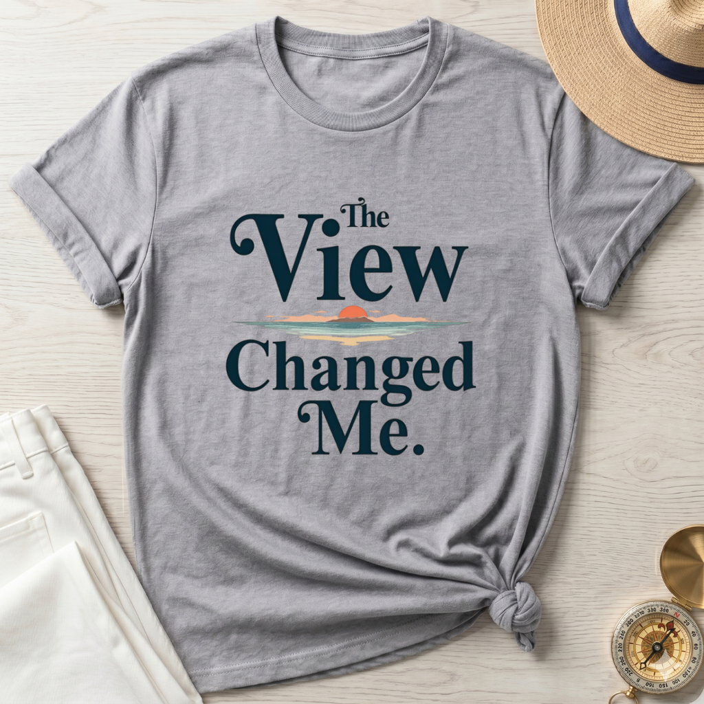 The View Changed Me - T-Shirt