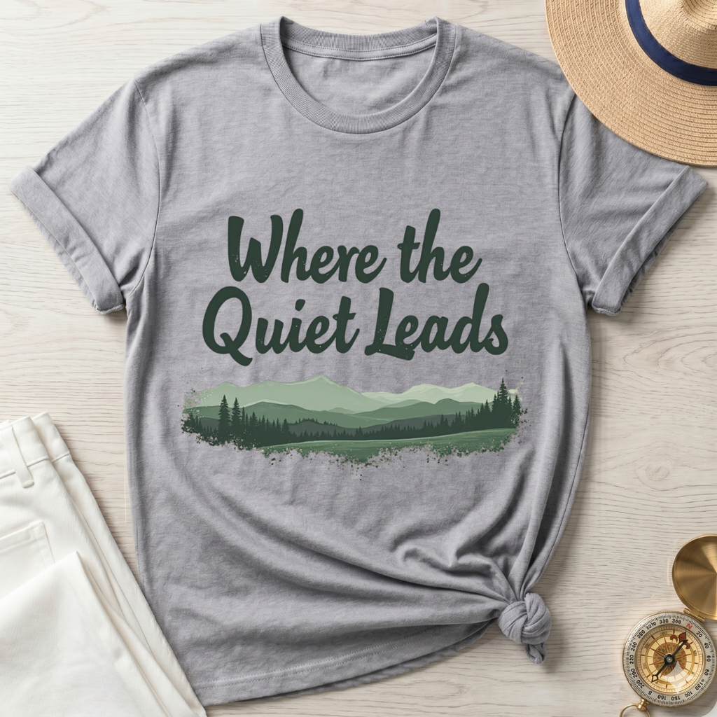 Where The Quiet Leads T-Shirt
