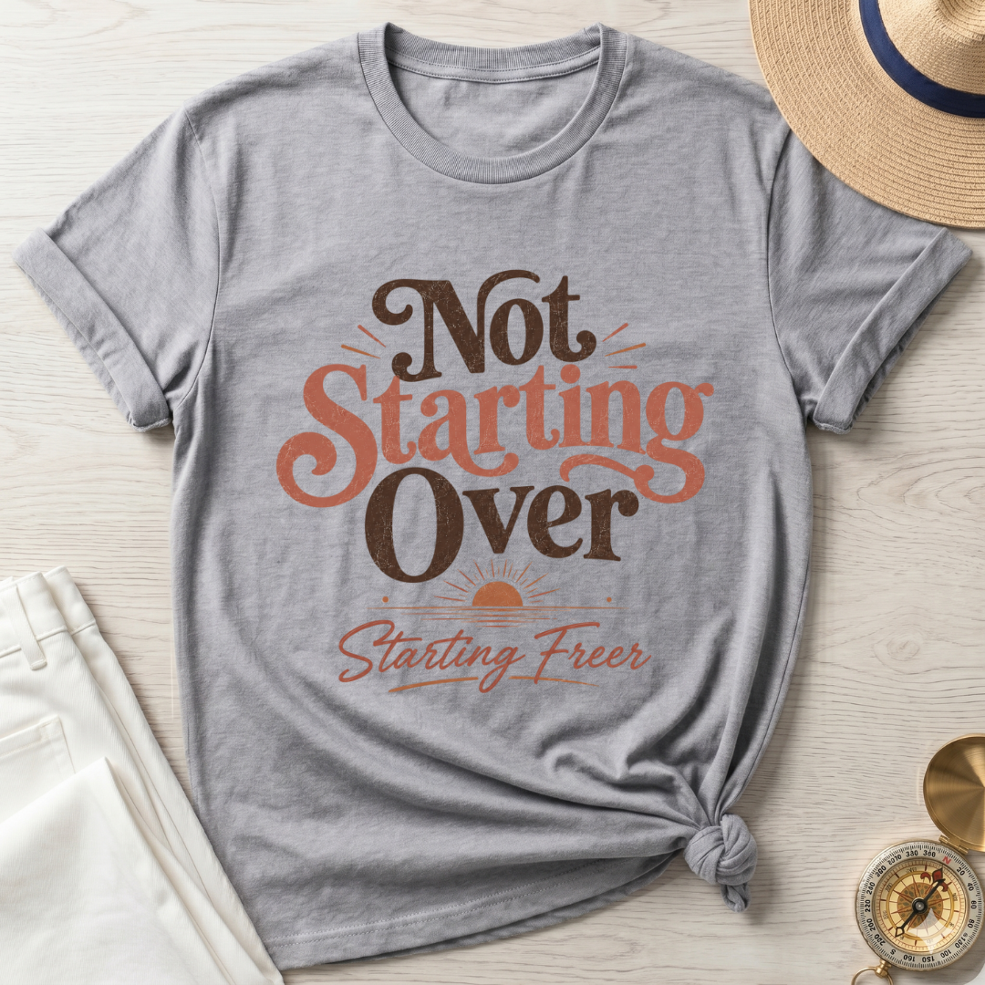 Not Starting Over Starting Freer - T-Shirt