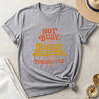 Not Busy Just Highly Selective T-Shirt