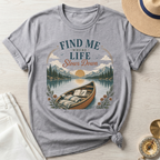 Find Me Where Life Slows Down - T-Shirt