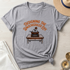 Designing the Unscheduled Life T-Shirt