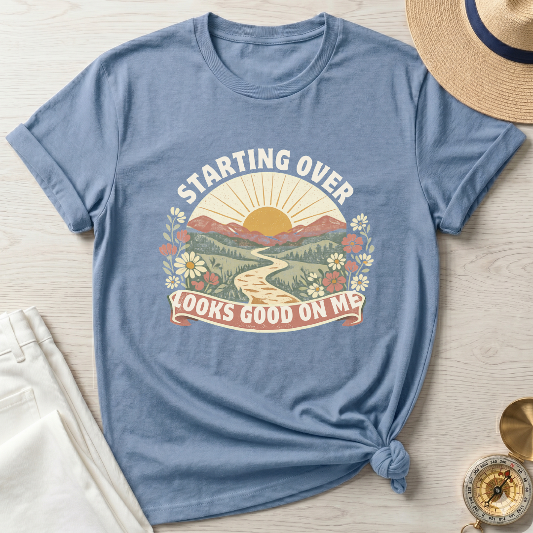 Starting Over Looks Good On Me T-Shirt