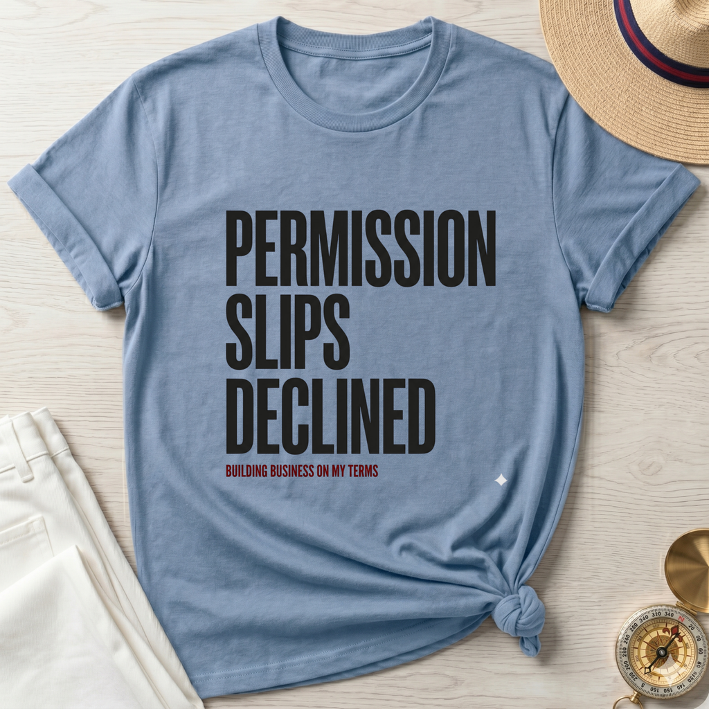 Permission Slips Declined T-Shirt