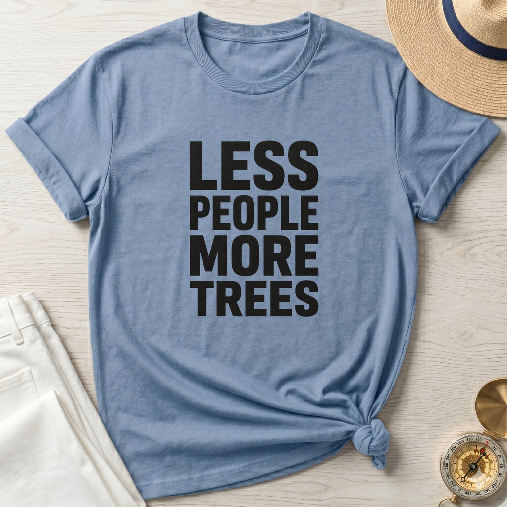 Less People More Trees T-Shirt