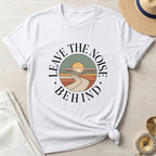 Leave The Noise Behind T-Shirt