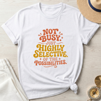 Not Busy Just Highly Selective T-Shirt