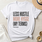 Less Hustle More Hygge T-Shirt