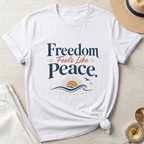 Freedom Feels Like Peace T-Shirt