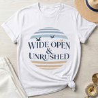 Wide Open and Unrushed T-Shirt