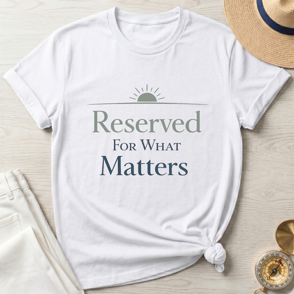 Reserved For What Matters T-Shirt