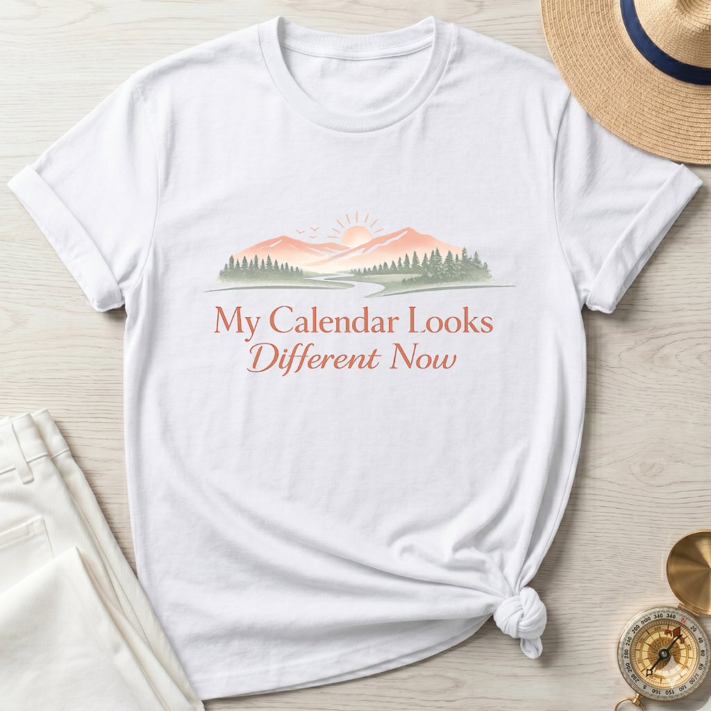 My Calendar Looks Different Now T-Shirt