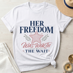 Her Freedom Was Worth The Wait T-Shirt