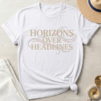 Horizons Over Headlines T-Shirt