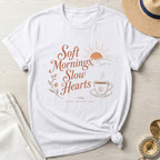 Soft Mornings Slow Hearts T-Shirt